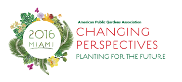 American Public Gardens Association Changing Perspectives, Miami 2016, Planting for the Future