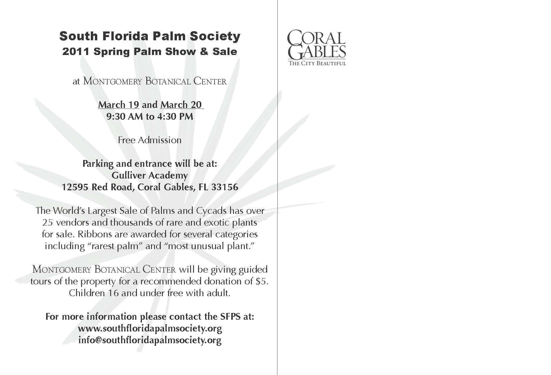 The Palm Society Plant Sale is March 19 and 20, 2011. Free admission. The world's largest sale of palms and cycads has over 25 vendors and thousands of rare and exotic plants for sale.