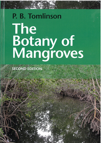 The cover of the 2016 edition of The Botany of Mangroves by Dr. Philip Barry Tomlinson